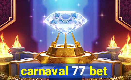 carnaval 77 bet